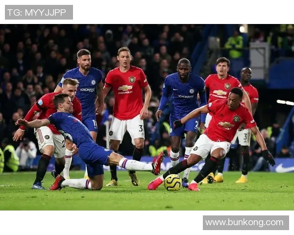 切尔西与曼联历史对战记录分析及精彩瞬间回顾